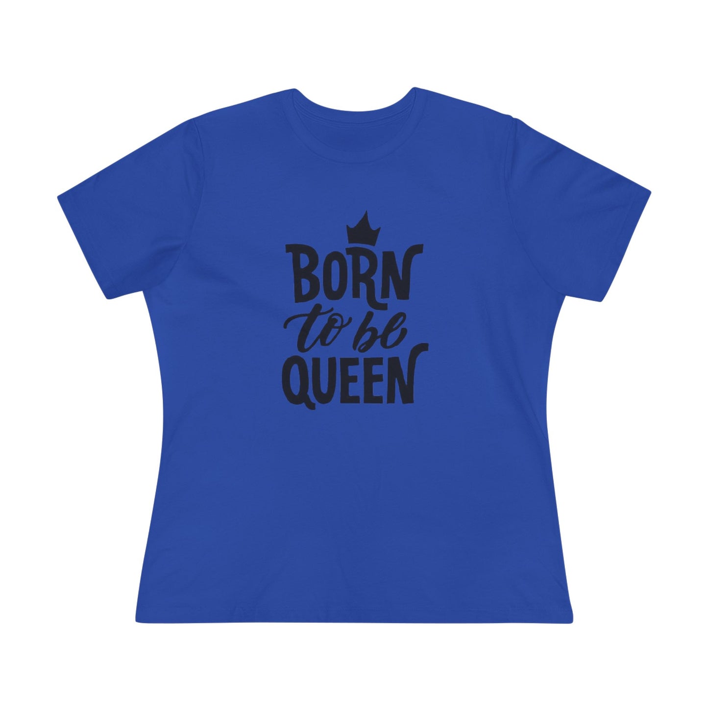 Born to Be Queen Women's Cotton Tee - Empowering Statement Shirt