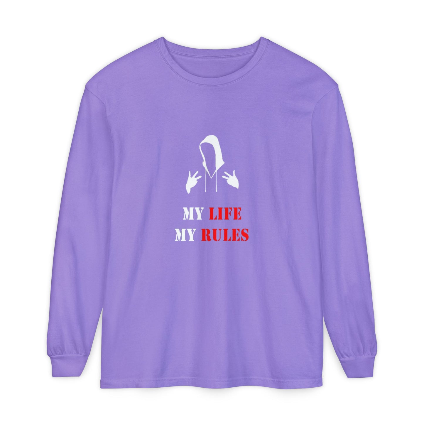 My Life My Rules Long Sleeve T-Shirt | Unisex Garment-Dyed Tee for Empowerment & Self-Expression