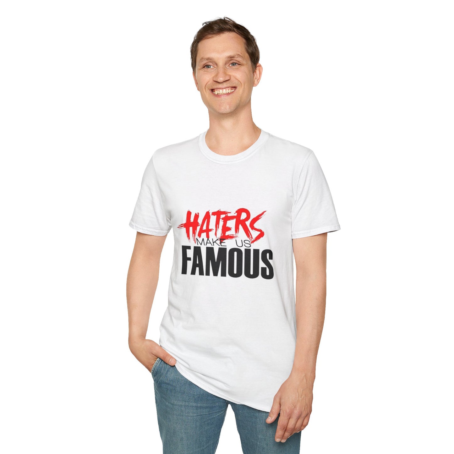 Haters Make Us Famous Unisex Softstyle T-Shirt | Trendy Graphic Tee for Bold Statements