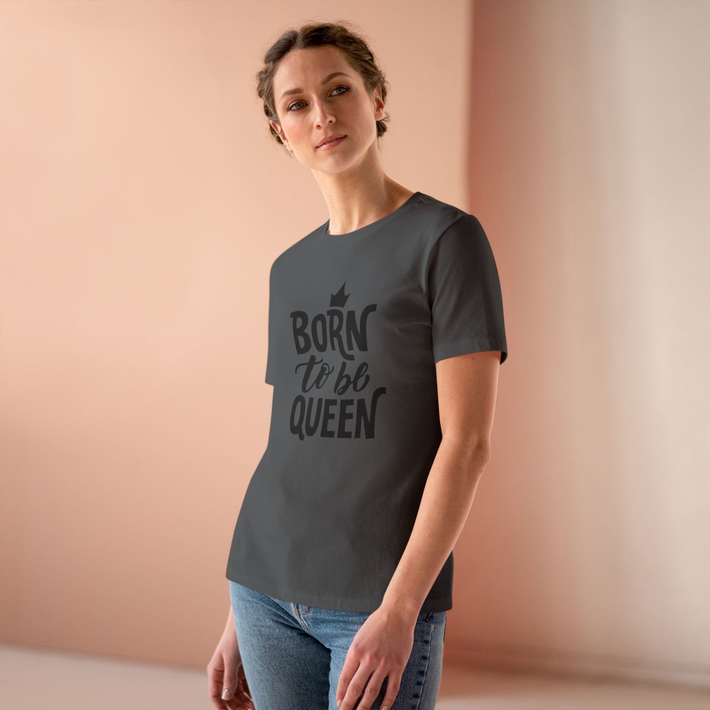 Born to Be Queen Women's Cotton Tee - Empowering Statement Shirt