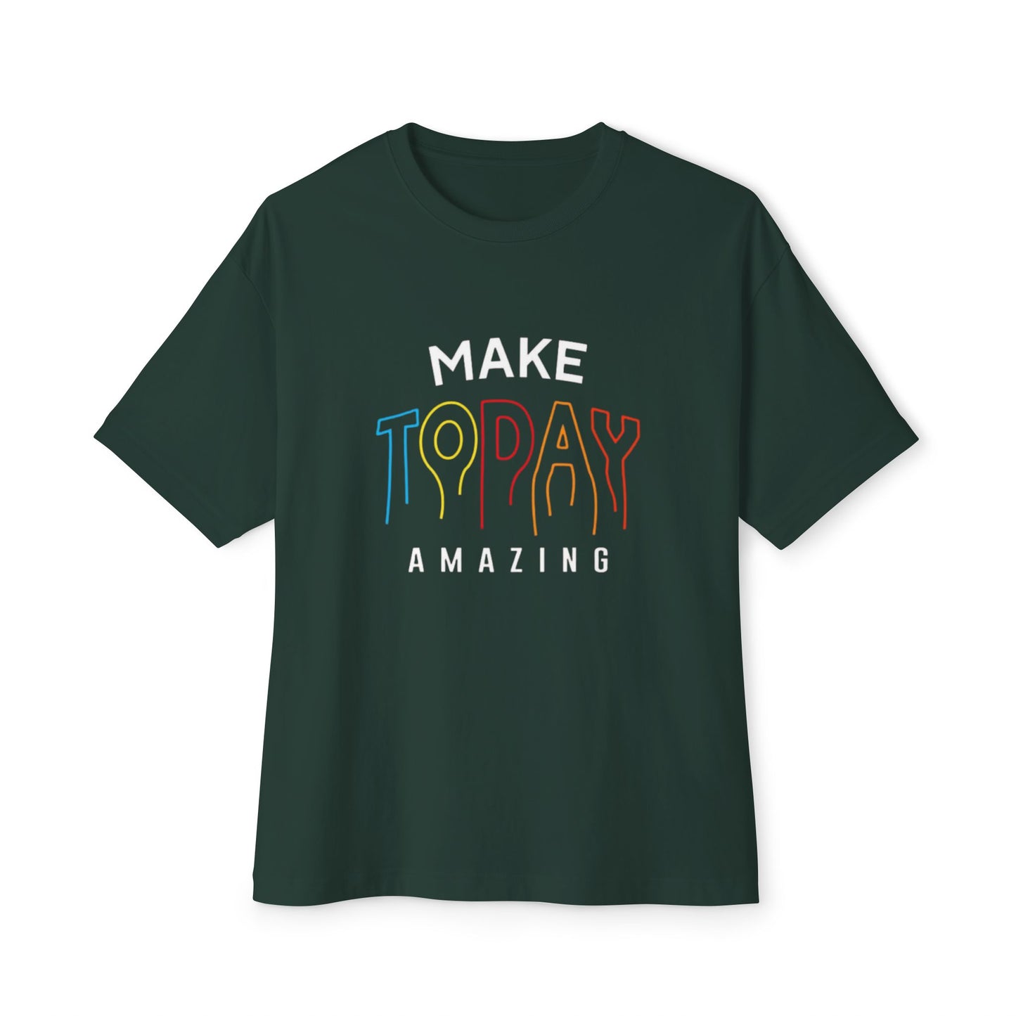 Make Today Amazing Unisex Oversized Boxy Tee - Casual Inspirational Shirt