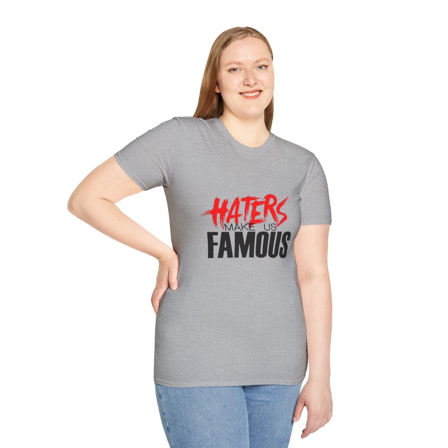 Haters Make Us Famous Unisex Softstyle T-Shirt | Trendy Graphic Tee for Bold Statements