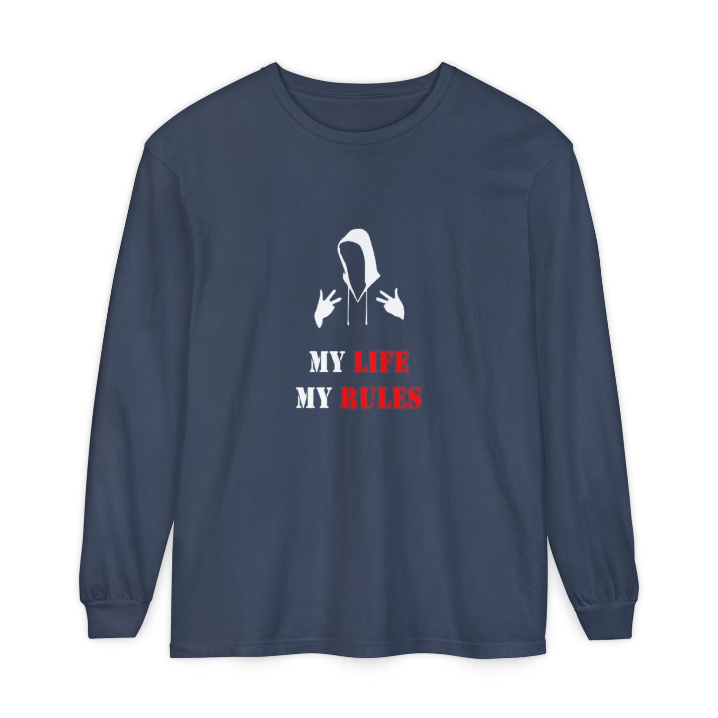 My Life My Rules Long Sleeve T-Shirt | Unisex Garment-Dyed Tee for Empowerment & Self-Expression