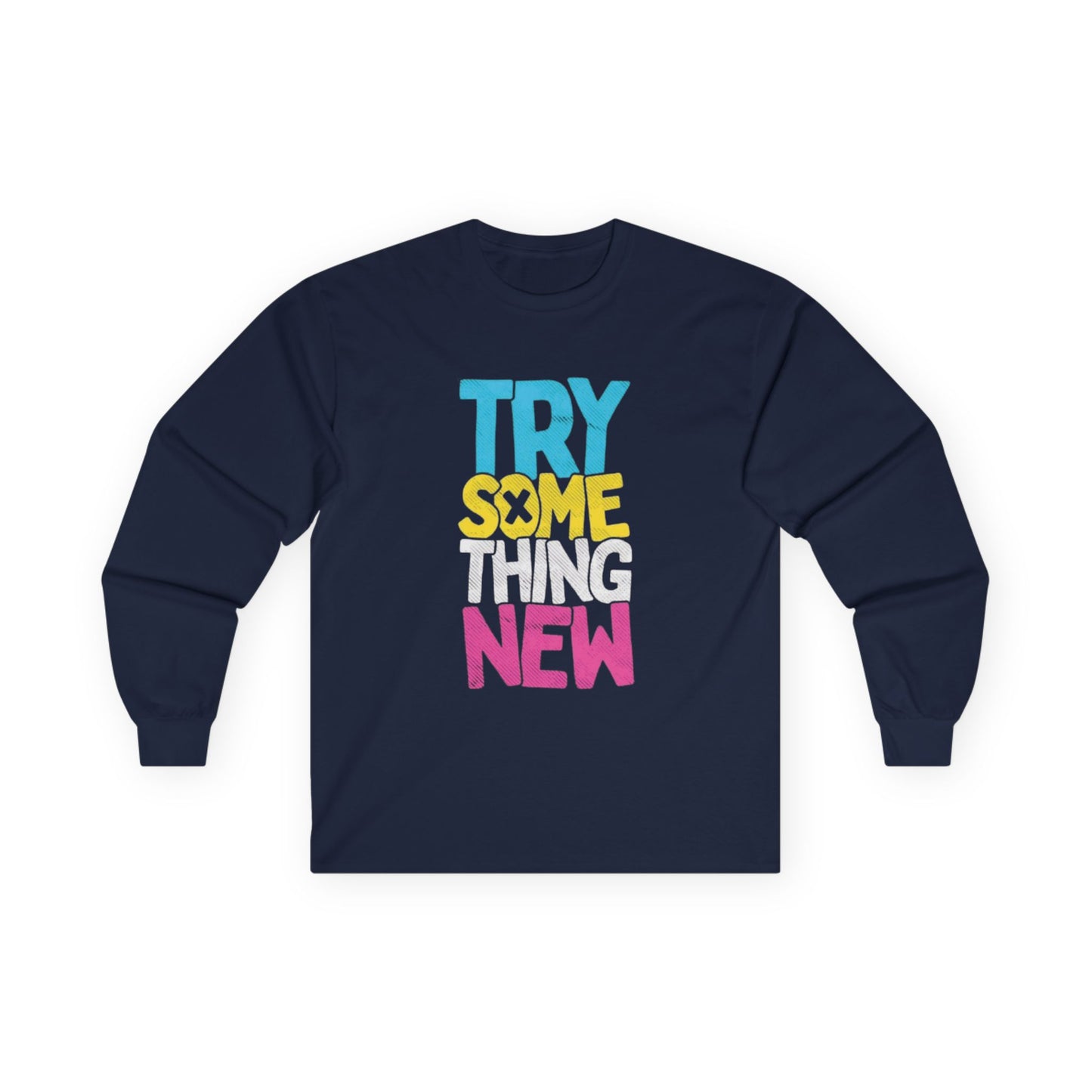 Inspiring Unisex Long Sleeve Tee - 'Try Something New' - Motivational Cotton Shirt