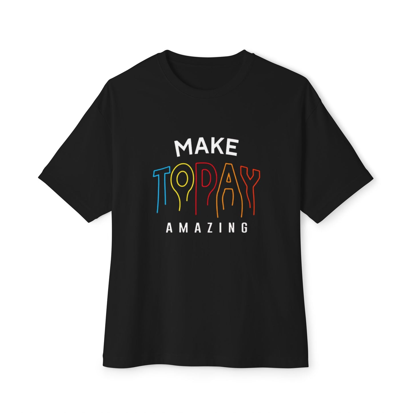 Make Today Amazing Unisex Oversized Boxy Tee - Casual Inspirational Shirt