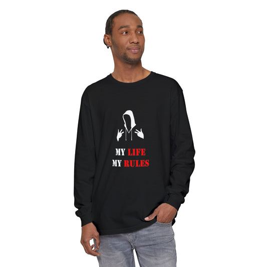 My Life My Rules Long Sleeve T-Shirt | Unisex Garment-Dyed Tee for Empowerment & Self-Expression