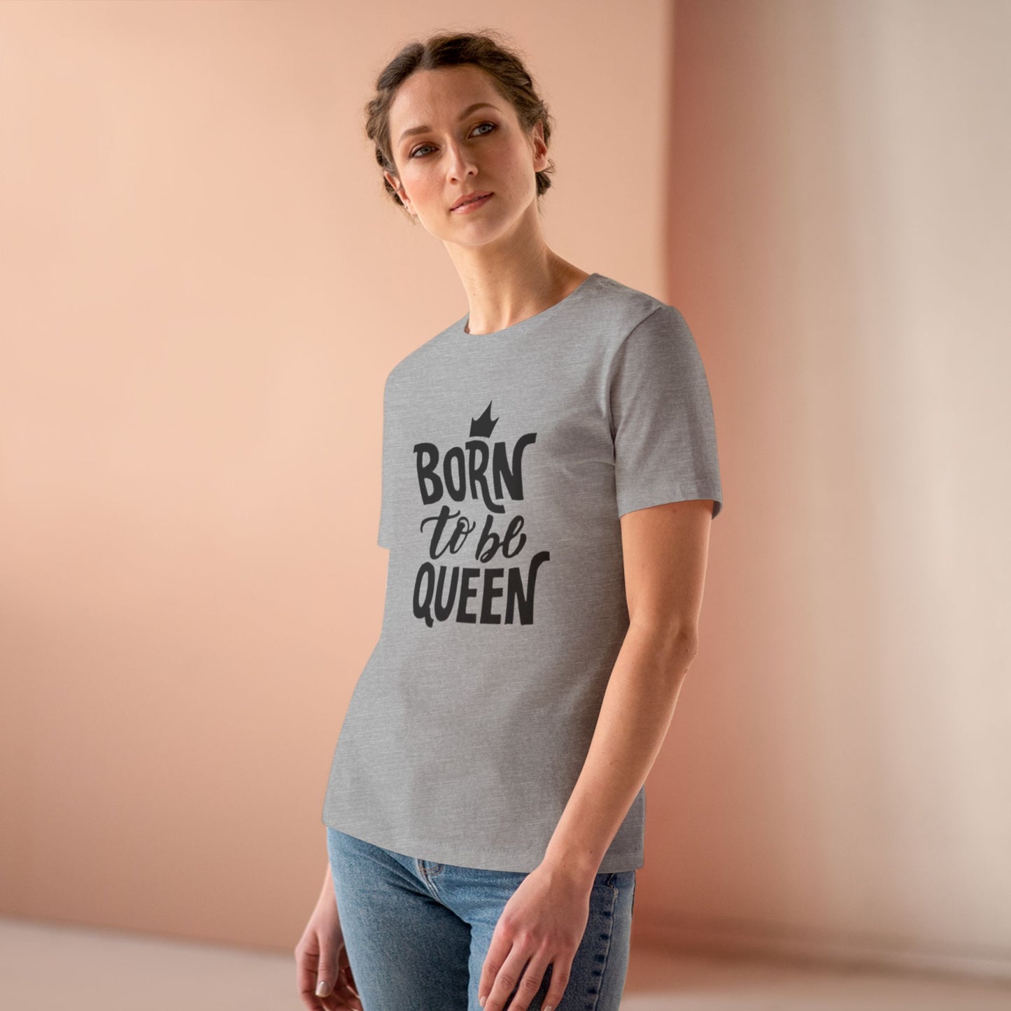 Born to Be Queen Women's Cotton Tee - Empowering Statement Shirt